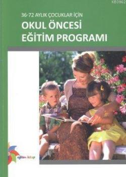 36-72 Aylık Çocuklar İçin Okul Öncesi Eğitim Programı - Tanju Gürkan |