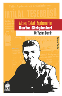 Albay Talat Aydemir'in Darbe Girişi