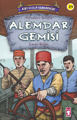 Alemdar Gemisi - Kurtuluşun Kahramanları 3;Karadeniz Ereğlisi