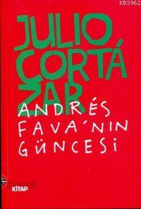 Andres Fava'nın Güncesi - Julio Cortázar | Yeni ve İkinci El Ucuz Kita