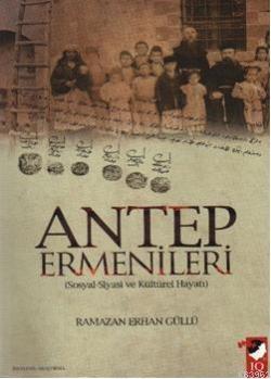 Antep Ermenileri - Ramazan Erhan Güllü | Yeni ve İkinci El Ucuz Kitabı