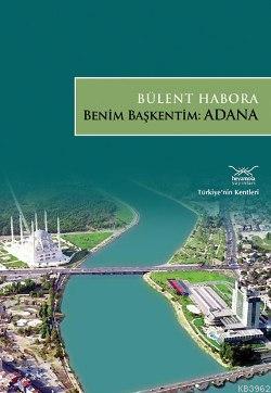 Benim Başkentim: Adana