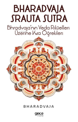 Bhradvaja Srauta Sutra;(Bhradvaja’nın Veda Ritüelleri Üzerine Kısa Öğretileri)