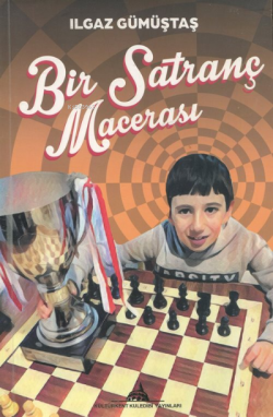 Bir Satranç Macerası - Ilgaz Gümüştaş- | Yeni ve İkinci El Ucuz Kitabı