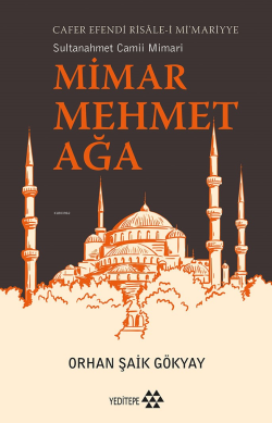 Cafer Efendi Risâle-İ Mi’marriye Sultanahmet Camii Mimarı Mimar Mehmet Ağa