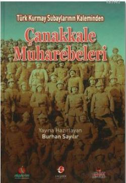 Çanakkale Muharebeleri; Türk Kurmay Subaylarının Kaleminden