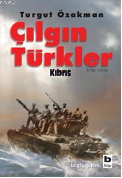 Çılgın Türkler - Kıbrıs - Turgut Özakman | Yeni ve İkinci El Ucuz Kita
