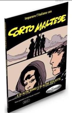 Corto Maltese; ...e di altri Romei e di altre Giuliette  (İtalyanca Okuma Kitabı Orta-ileri Seviye)