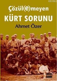 Çözül(e)meyen Kürt Sorunu - Ahmet Özer | Yeni ve İkinci El Ucuz Kitabı