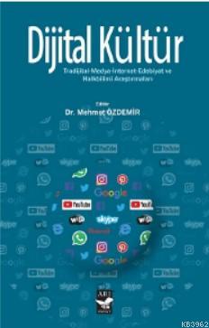 Dijital Kültür; Tradijital-Medya-İnternet-Edebiyat ve Halkbilimi Araştırmaları