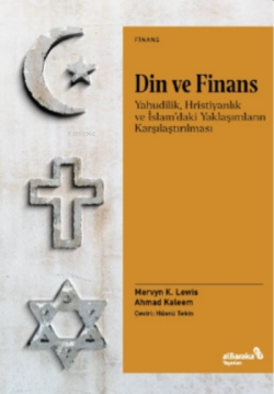 Din ve Finans;Yahudilik, Hristiyanlık ve İslam’daki Yaklaşımların Karşılaştırılması
