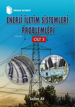 Enerji İletim Sistemleri Problemleri - Cilt 3