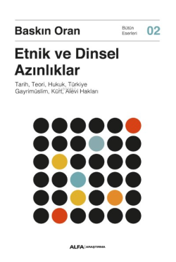 Etnik Ve Dinsel  Azınlıklar;Tarih, Teori, Hukuk, Türkiye Gayrimüslim, Kürt, Alevi Hakları