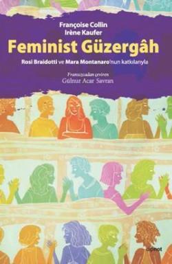 Feminist Güzergah - Françoise Collin | Yeni ve İkinci El Ucuz Kitabın 