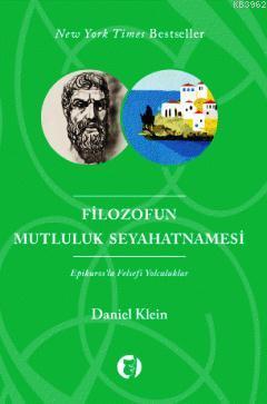 Filozofun Mutluluk Seyahatnamesi; Epikurosla Felsefi Yolculuklar