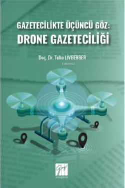 Gazetecilikte Üçüncü Göz: Drone Gazeteciliği
