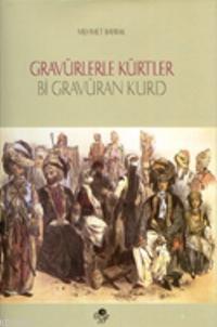 Gravürlerle Kürtler / Bi Gravuran Kurd (Ciltli) - Mehmet Bayrak (Türko