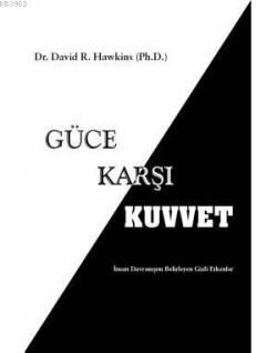 Güce Karşı Kuvvet - David R. Hawkins | Yeni ve İkinci El Ucuz Kitabın 
