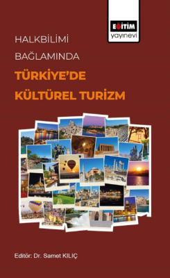 Halkbilimi Bağlamında Türkiye’de Kültürel Turizm