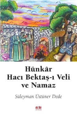 Hünkar Hacı Bektaş-i Veli Ve Namaz
