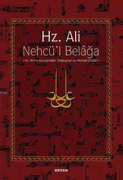 Hz. Ali / Nehcü'l Belağa (Ciltli); Hz. Ali'nin Konuşmaları, Mektupları ve Hikmetli Sözleri