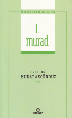 I. Murad (Önderlerimiz-42)