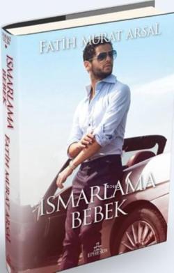 Ismarlama Bebek (Ciltli) - Fatih Murat Arsal | Yeni ve İkinci El Ucuz 