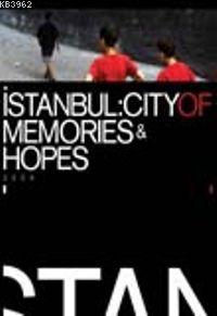 Istanbul: City Of Memories And Hopes