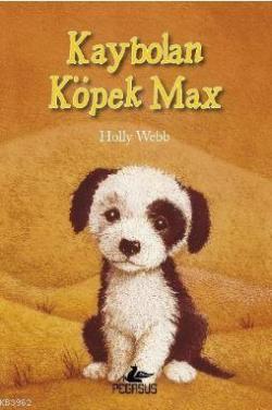 Kaybolan Köpek Max - Holly Webb | Yeni ve İkinci El Ucuz Kitabın Adres