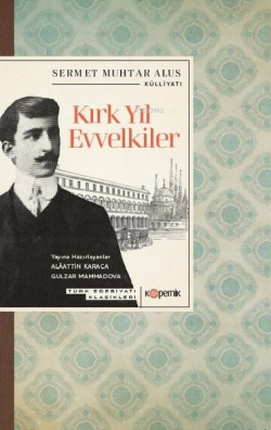 Kırk Yıl Evvelkiler - Türk Edebiyatı Klasikleri