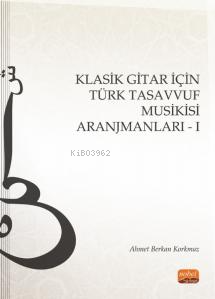 Klasik Gitar İçin Türk Tasavvuf Musikisi Aranjmanları - I