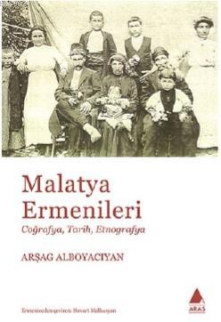 Malatya Ermenileri; Coğrafya Tarih Etnografya