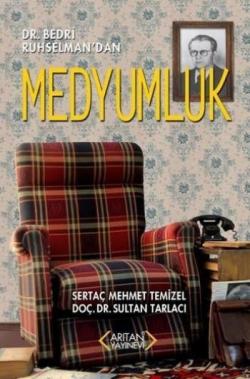 Dr. Bedri Ruhselman'dan Medyumluk - Sertaç Mehmet Temizel- | Yeni ve İ