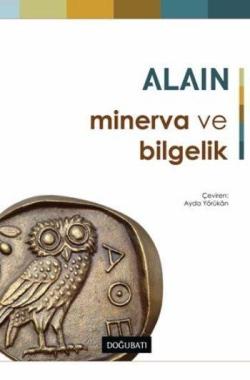 Minerva ve Bilgelik - Alain | Yeni ve İkinci El Ucuz Kitabın Adresi