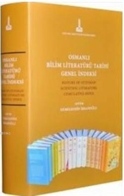 Osmanlı Bilim Literatürü Tarihi Genel İndeksi - Ekmeleddin İhsanoğlu- 