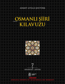 Osmanlı Şiiri Kılavuzu, 7. Cilt ;(Hindistan - Jüpiter)