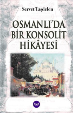 Osmanlı'da Bir Konsolit Hikayesi