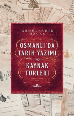 Osmanlı'da Tarih Yazımı ve Kaynak Türleri