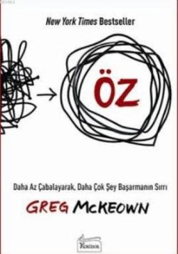 Öz - Greg McKeown- | Yeni ve İkinci El Ucuz Kitabın Adresi