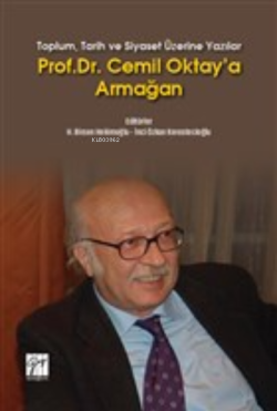 Prof. Dr. Cemil Oktay'a Armağan;Toplum, Tarih ve Siyaset Üzerine Yazılar