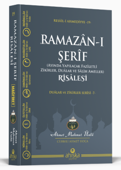 Ramazân-ı Şerîf (Ayında Yapılacak Faziletli Zikirleri Dualar ve Salih Ameller)Risâlesi;Duâlar ve Zikiler Serisi -7