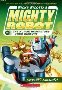 Ricky Ricotta's Mighty Robot vs. The Mutant Mosquitoes from Mercury (Book 2)