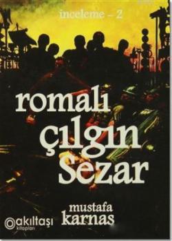 Romalı Çılgın Sezar - Mustafa Karnas- | Yeni ve İkinci El Ucuz Kitabın
