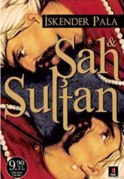 Şah ve Sultan - İskender Pala | Yeni ve İkinci El Ucuz Kitabın Adresi