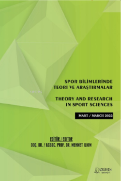 Spor Bilimlerinde Teori ve Araştırmalar / Theory and Research in Sport Sciences / Mart 2022