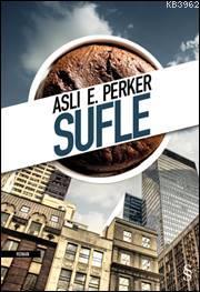 Sufle - Aslı E. Perker | Yeni ve İkinci El Ucuz Kitabın Adresi