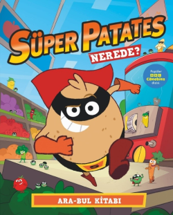 Süper Patates– Nerede ? Ara-Bul Kitabı