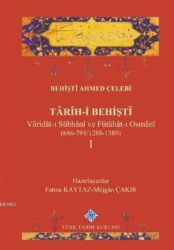 Tarih-i Behişti 1 Varidat-ı Sübhani ve Fütühat-ı Osmani (686-791/1288-1389)
