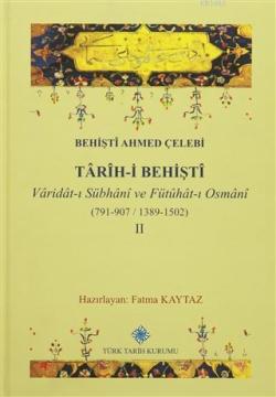 Tarih-i Behişti 2 Varidat-ı Sübhani ve Fütuhat-ı Osmani (791-907 / 138