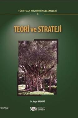 Teori ve Strateji; Türk Halk Kültürü İncelemeleri 2